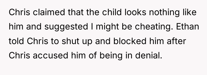 Chris claimed that the child looks nothing like him and...