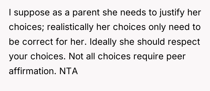 I suppose as a parent she needs to justify her...