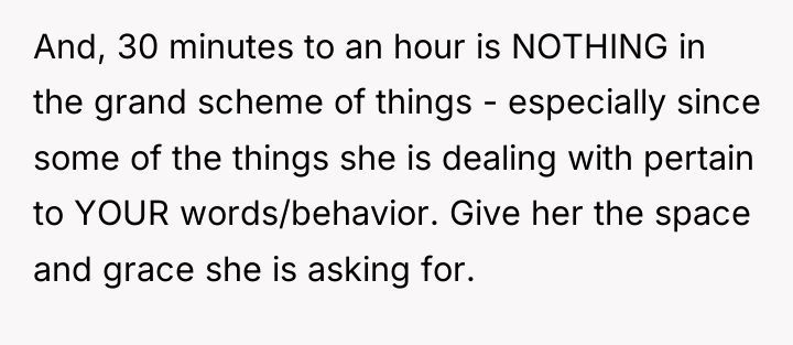 And, 30 minutes to an hour is NOTHING in the...