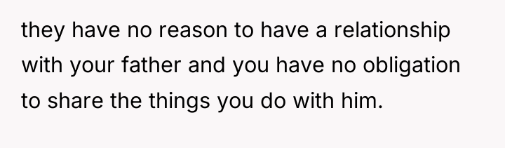 they have no reason to have a relationship with your...