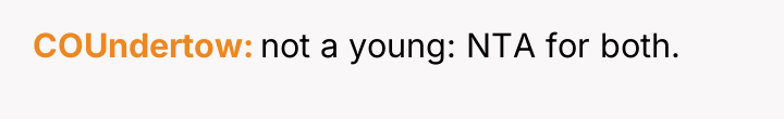 COUndertow not a young: NTA for both.