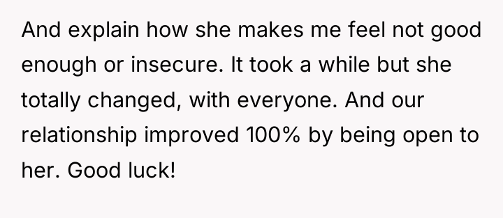 And explain how she makes me feel not good enough...