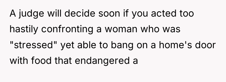 A judge will decide soon if you acted too hastily...