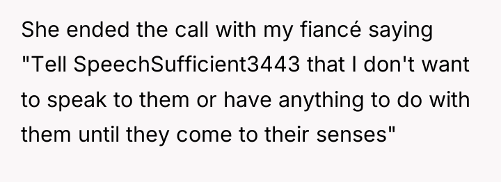 She ended the call with my fiancé saying "Tell SpeechSufficient3443...