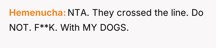 Hemenucha NTA. They crossed the line. Do NOT. F**K. With...