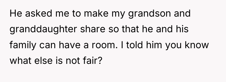 He asked me to make my grandson and granddaughter share...