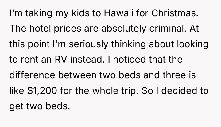 I'm taking my kids to Hawaii for Christmas. The hotel...