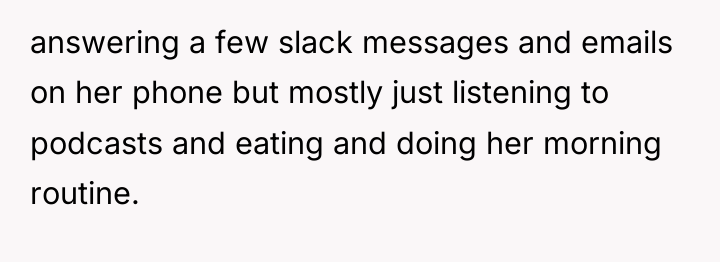 answering a few slack messages and emails on her phone...