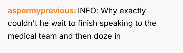 aspermyprevious INFO: Why exactly couldn't he wait to finish speaking...