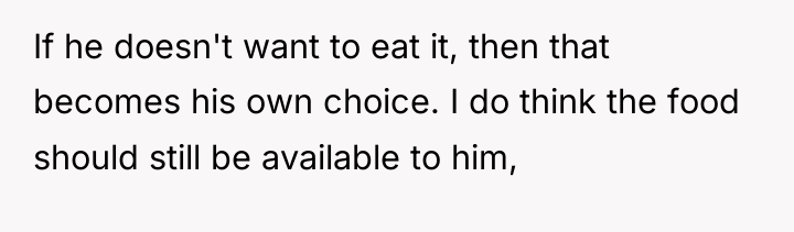 If he doesn't want to eat it, then that becomes...