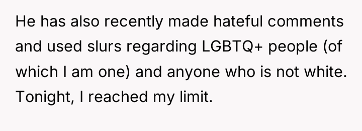 He has also recently made hateful comments and used slurs...