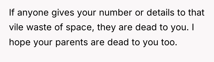 If anyone gives your number or details to that vile...