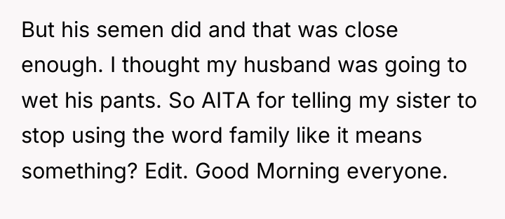But his semen did and that was close enough. I...