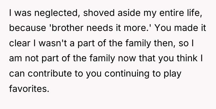 I was neglected, shoved aside my entire life, because 'brother...