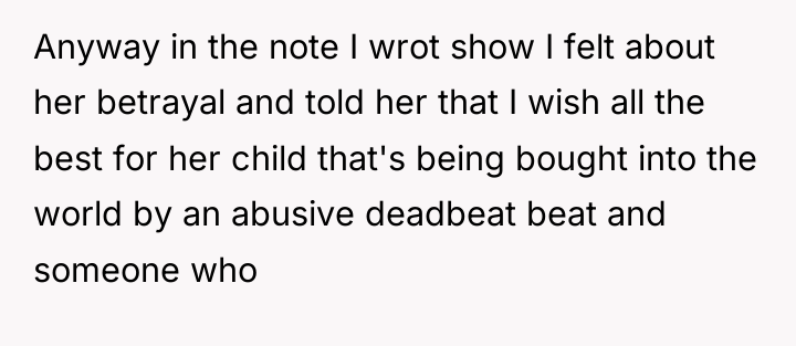 Anyway in the note I wrot show I felt about...