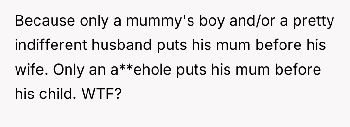 Because only a mummy's boy and/or a pretty indifferent husband...