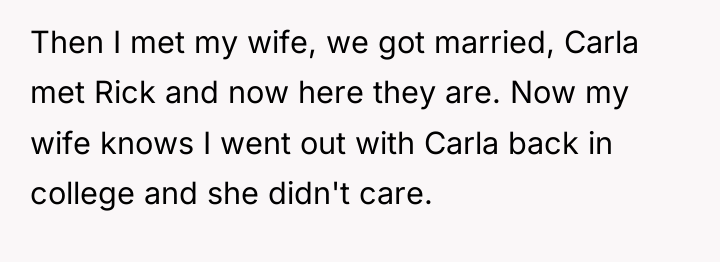 Then I met my wife, we got married, Carla met...
