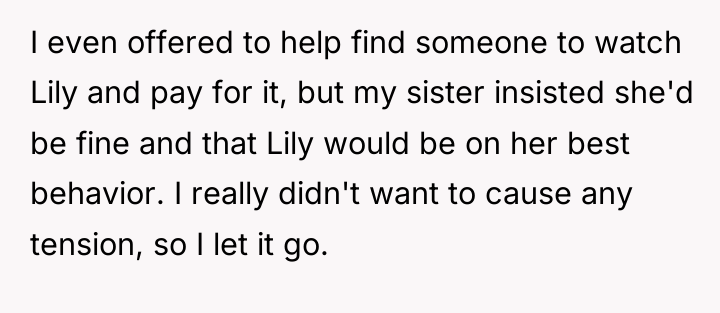 I even offered to help find someone to watch Lily...