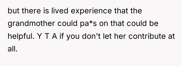 but there is lived experience that the grandmother could pa*s...