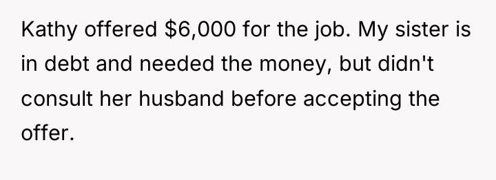 Kathy offered $6,000 for the job. My sister is in...