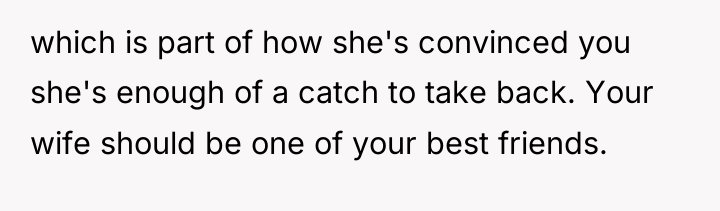 which is part of how she's convinced you she's enough...