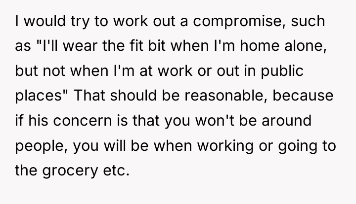 I would try to work out a compromise, such as...