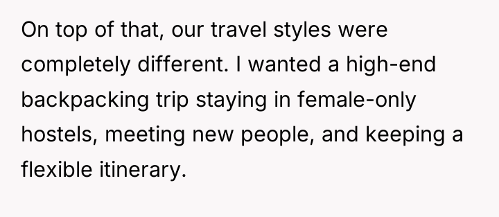 On top of that, our travel styles were completely different....