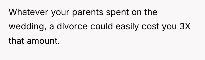 Whatever your parents spent on the wedding, a divorce could...