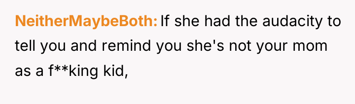 NeitherMaybeBoth If she had the audacity to tell you and...