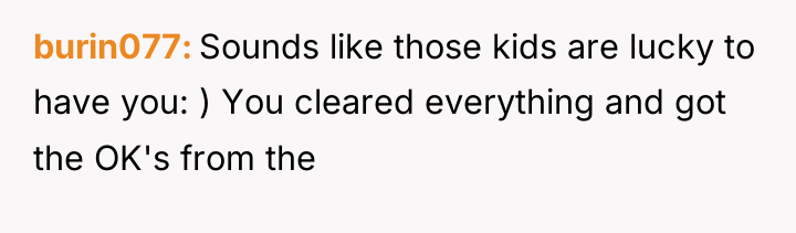 burin077 Sounds like those kids are lucky to have you:...