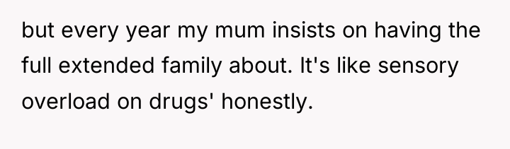but every year my mum insists on having the full...