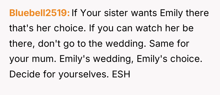 Bluebell2519 If Your sister wants Emily there that's her choice....