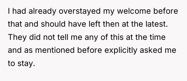 I had already overstayed my welcome before that and should...