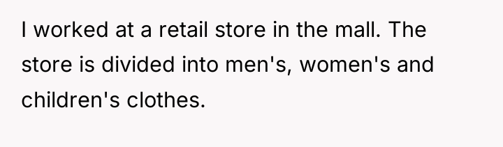 I worked at a retail store in the mall. The...