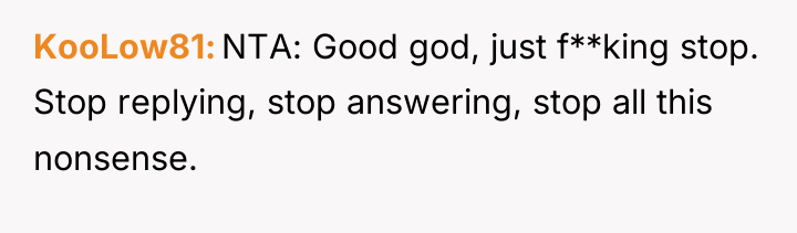 KooLow81 NTA: Good god, just f**king stop. Stop replying, stop...