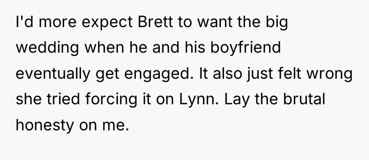 I'd more expect Brett to want the big wedding when...