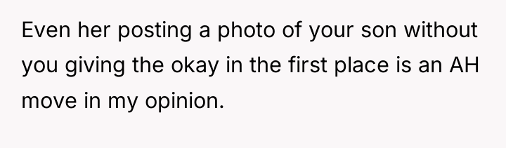 Even her posting a photo of your son without you...