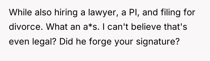 While also hiring a lawyer, a PI, and filing for...