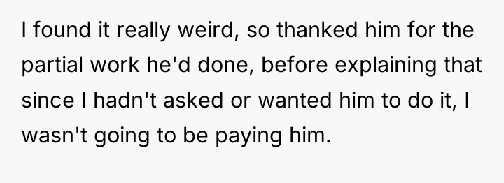 I found it really weird, so thanked him for the...
