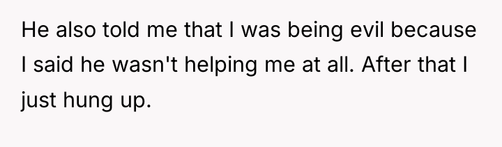 He also told me that I was being evil because...