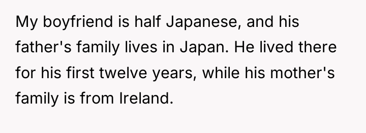 My boyfriend is half Japanese, and his father's family lives...