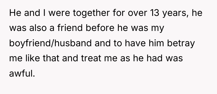 He and I were together for over 13 years, he...