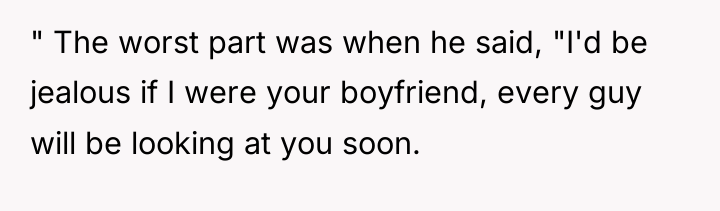 " The worst part was when he said, "I'd be...