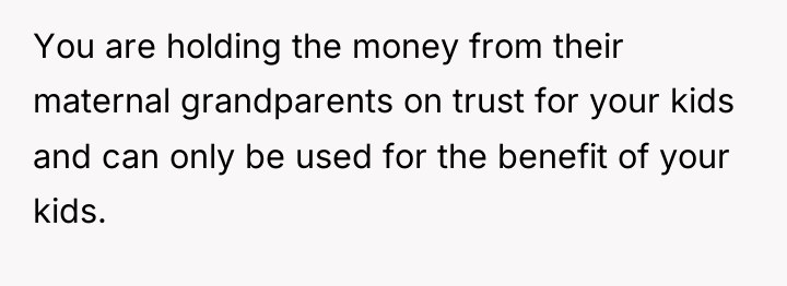 You are holding the money from their maternal grandparents on...