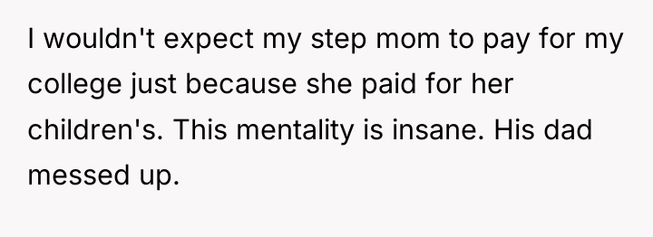 I wouldn't expect my step mom to pay for my...