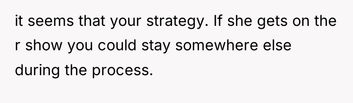 it seems that your strategy. If she gets on the...