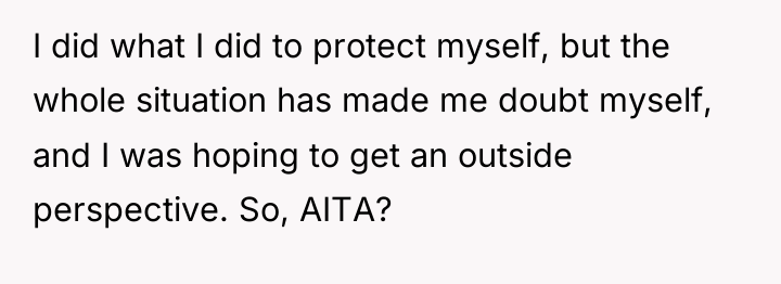 I did what I did to protect myself, but the...