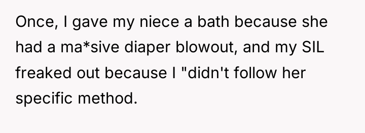 Once, I gave my niece a bath because she had...