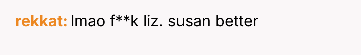 rekkat lmao f**k liz. susan better
