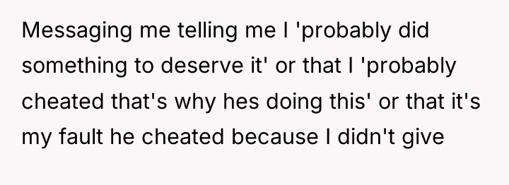 Messaging me telling me I 'probably did something to deserve...